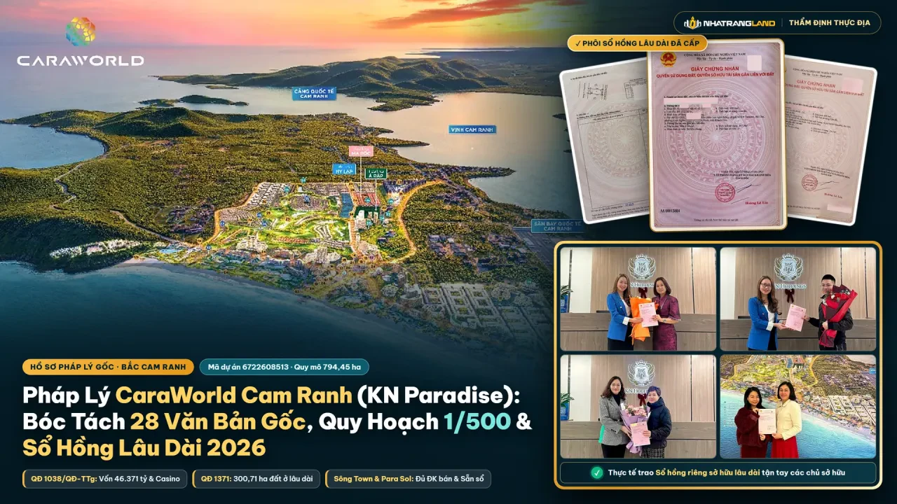 Pháp Lý CaraWorld Cam Ranh (KN Paradise): Bóc Tách 28 Văn Bản Gốc, Quy Hoạch 1/500 & Sổ Hồng Lâu Dài 2026