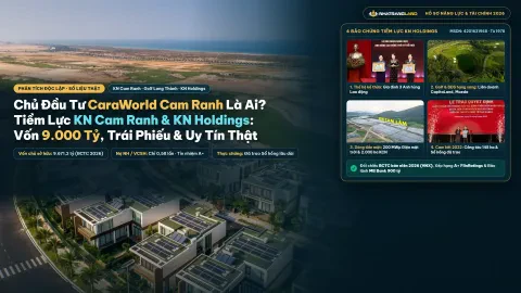 Chủ Đầu Tư CaraWorld Cam Ranh Là Ai? Bóc Tách Năng Lực KN Cam Ranh & Tập Đoàn KN Holdings (Vốn 9.000 Tỷ, BCTC & Trái Phiếu 2026)